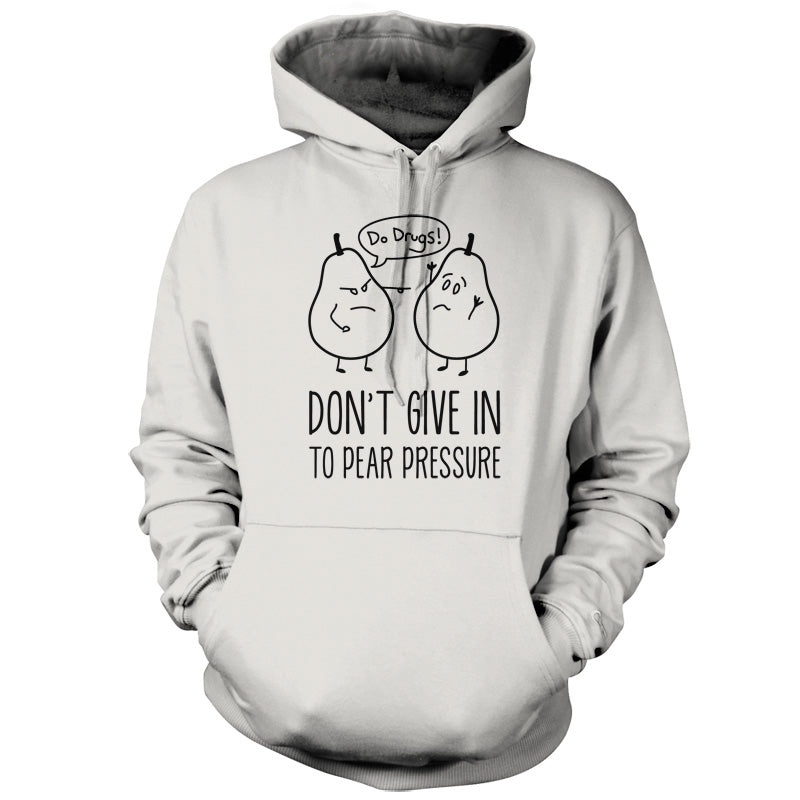 Don't Give In To Pear Pressure T Shirt