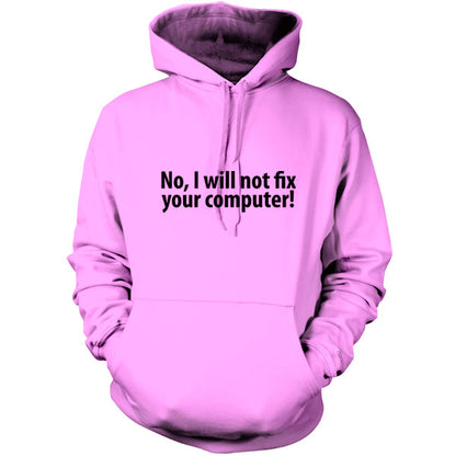No I Will Not Fix Your Computer T Shirt