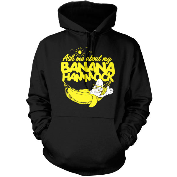 Ask me about my Banana Hammock T Shirt