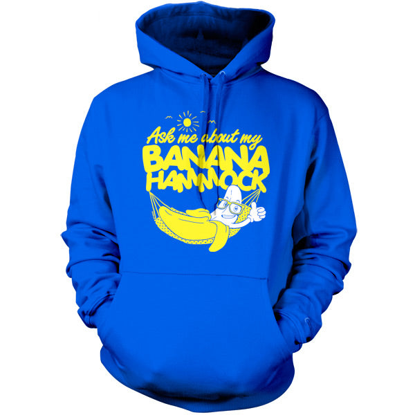 Ask me about my Banana Hammock T Shirt