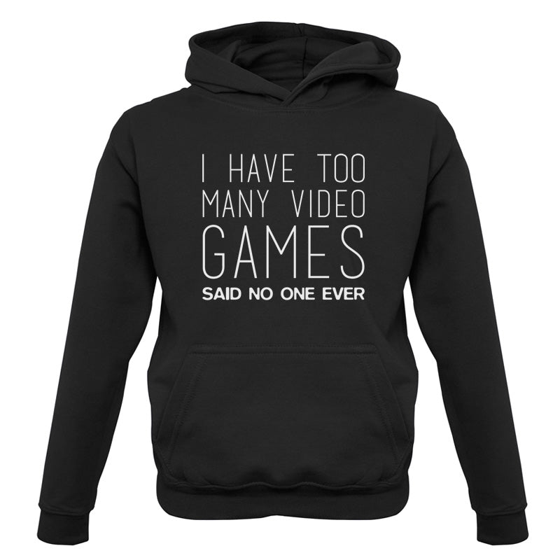 I Have Too Many Video Games Said No One Ever Kids T Shirt