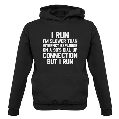 I Run, Slower Than Internet Explorer Kids T Shirt