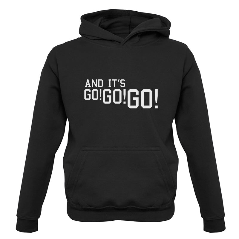 And it's Go! Go! Go! Kids T Shirt