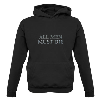 All Men Must Die Kids T Shirt