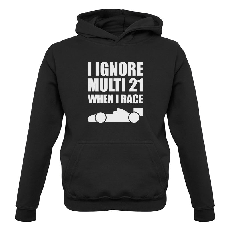 I Ignore Multi 21 When I Race Kids T Shirt