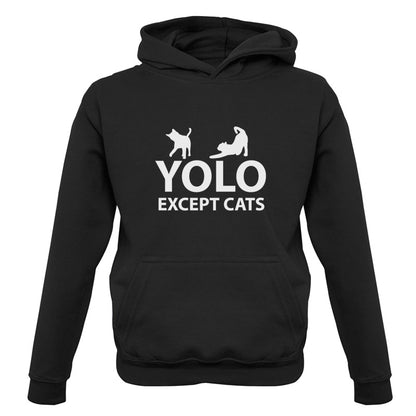 Yolo Except Cats Kids T Shirt