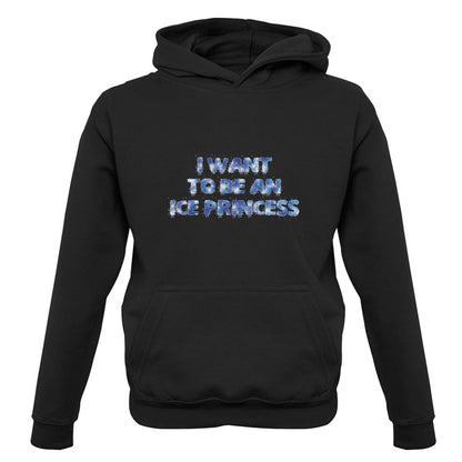 I Want To Be An Ice Princess Kids T Shirt