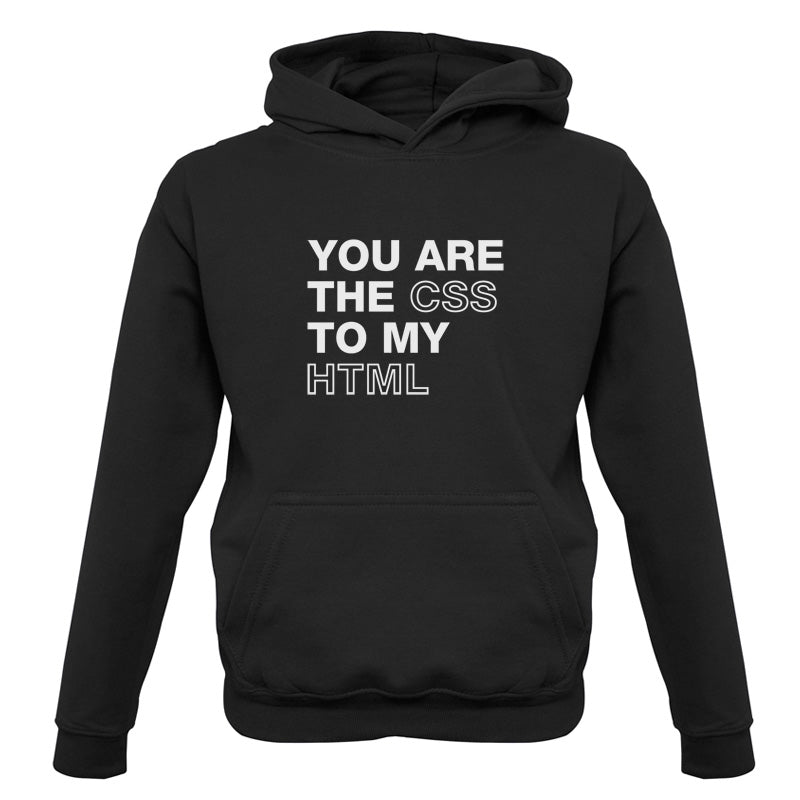 You Are The CSS To My HTML Kids T Shirt
