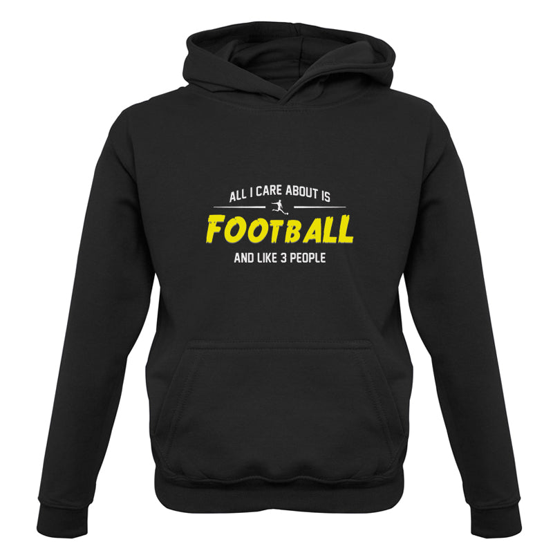 All I Care About Is Football Kids T Shirt