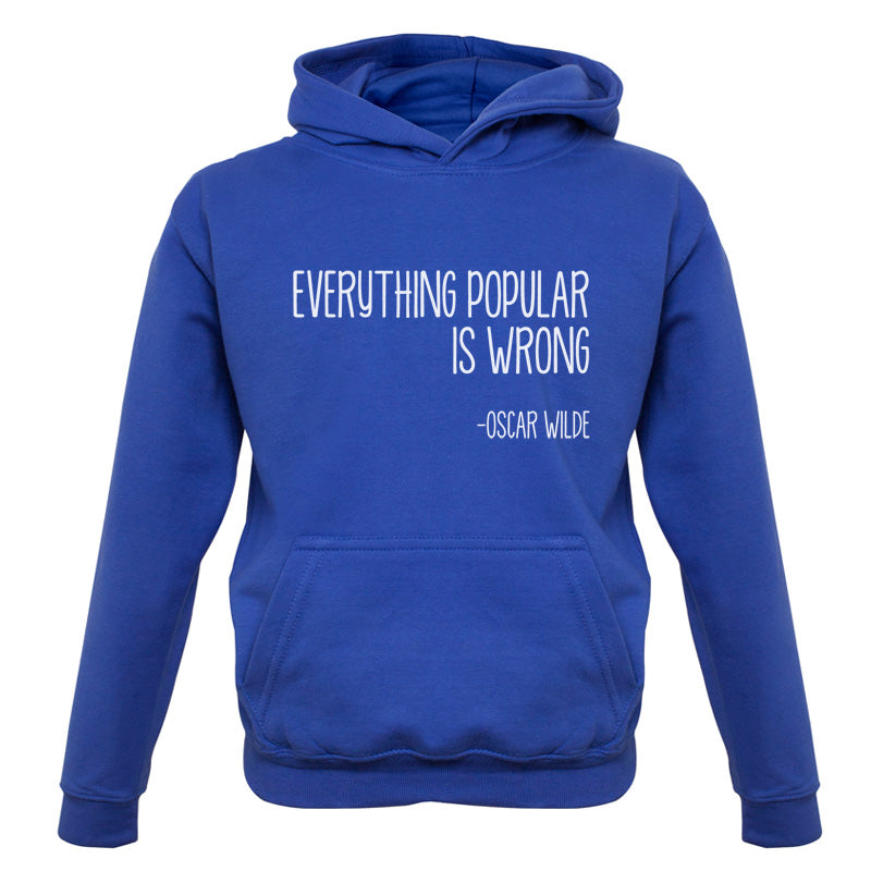 Everything Popular is Wrong Kids T Shirt