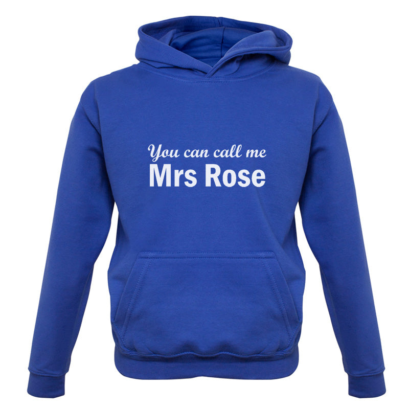 You Can Call Me Mrs Rose Kids T Shirt