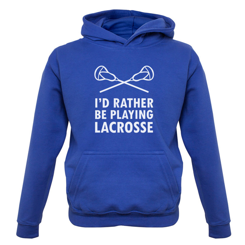 I'd Rather Be Playing Lacrosse Kids T Shirt