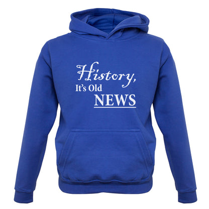 History, It's  Old News Kids T Shirt