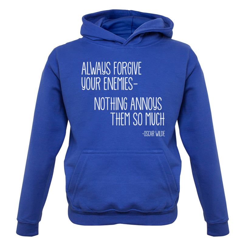 Always Forgive Your Enemies - Nothing Annoys Them So Much Kids T Shirt