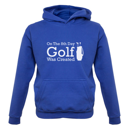 On The 8th Day Golf Was Created Kids T Shirt