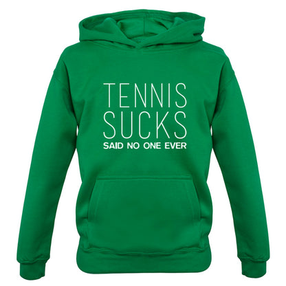 Tennis Sucks Said No One Ever Kids T Shirt