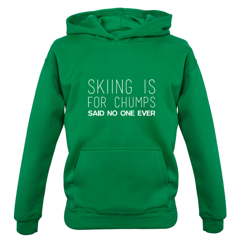 Skiing Is For Chumps Said No One Ever Kids T Shirt