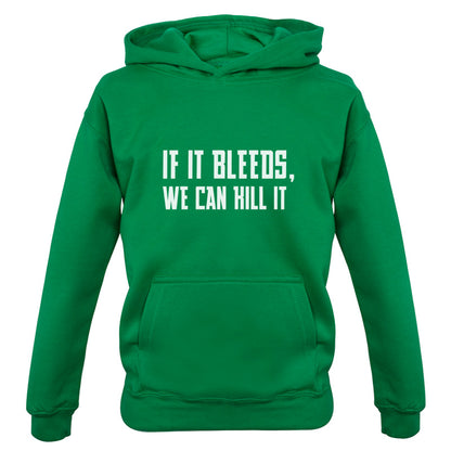 If It Bleeds, We Can Kill It Kids T Shirt