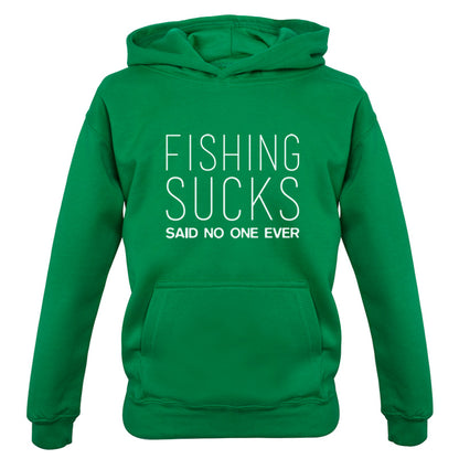 Fishing Sucks Said No One Ever Kids T Shirt