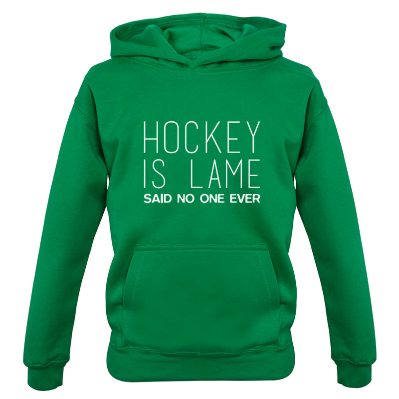 Hockey is Lame Said No One Ever Kids T Shirt