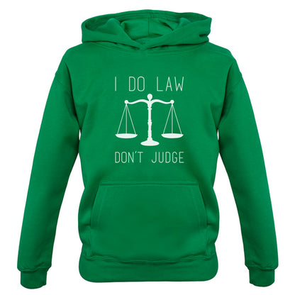 I Do Law, Don't Judge Kids T Shirt