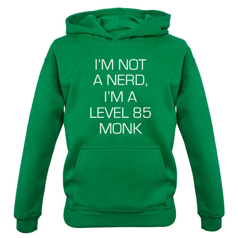 I'm Not A Nerd, I'm A Level 85 Monk Kids T Shirt