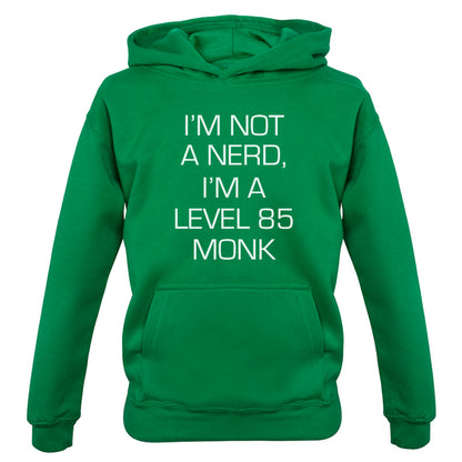 I'm Not A Nerd, I'm A Level 85 Monk Kids T Shirt