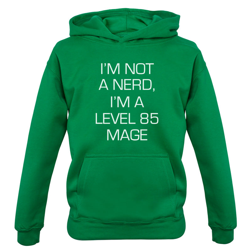 I'm Not A Nerd, I'm A Level 85 Mage Kids T Shirt