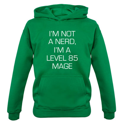 I'm Not A Nerd, I'm A Level 85 Mage Kids T Shirt