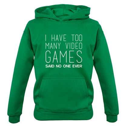 I Have Too Many Video Games Said No One Ever Kids T Shirt