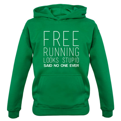 Free Running Looks Stupid Said No One Ever Kids T Shirt