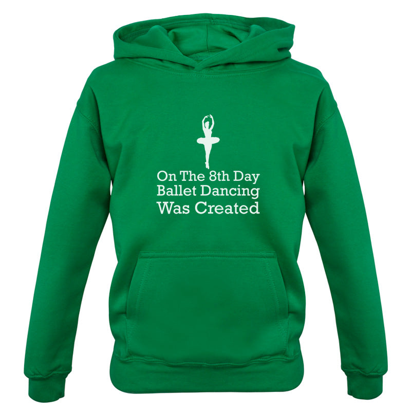 On The 8th Day Ballet Dancing Was Created Kids T Shirt