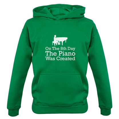 On The 8th Day The Piano Was Created Kids T Shirt
