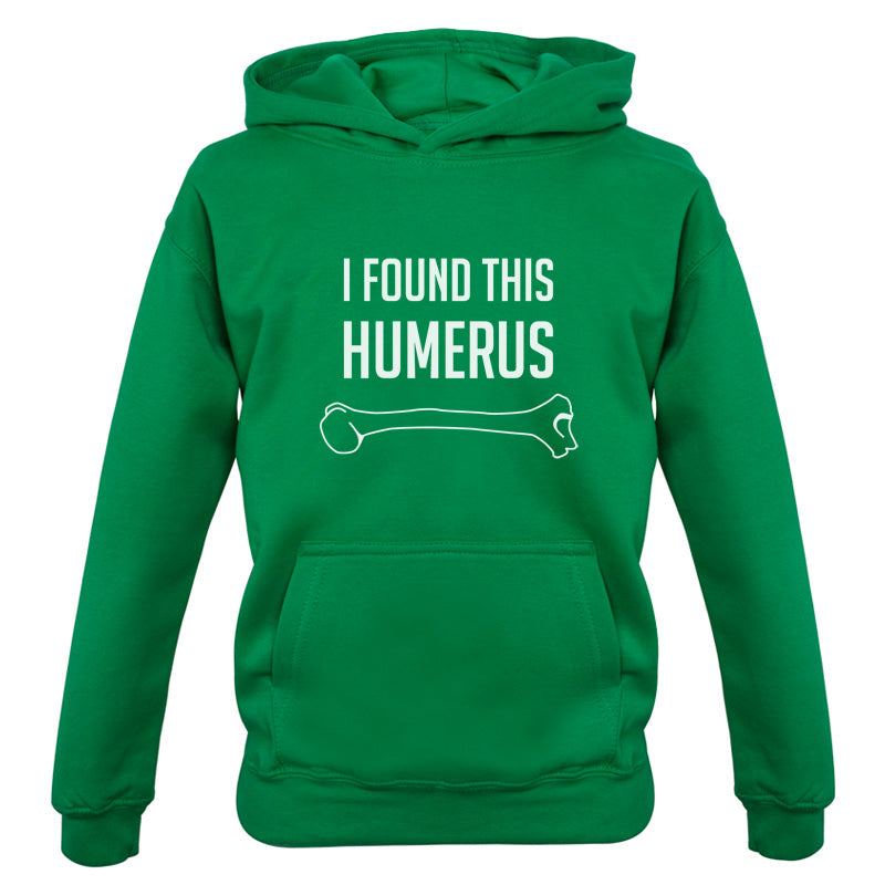 I Found This Humerus Kids T Shirt