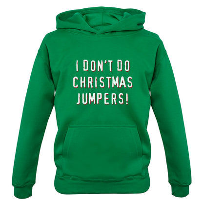 I Don't Do Christmas Jumpers Kids T Shirt