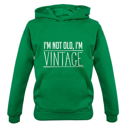 I'm Not Old, I'm Vintage Kids T Shirt