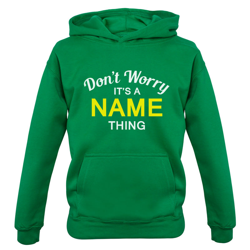 Don't Worry its a Custom Name Thing Kids T Shirt