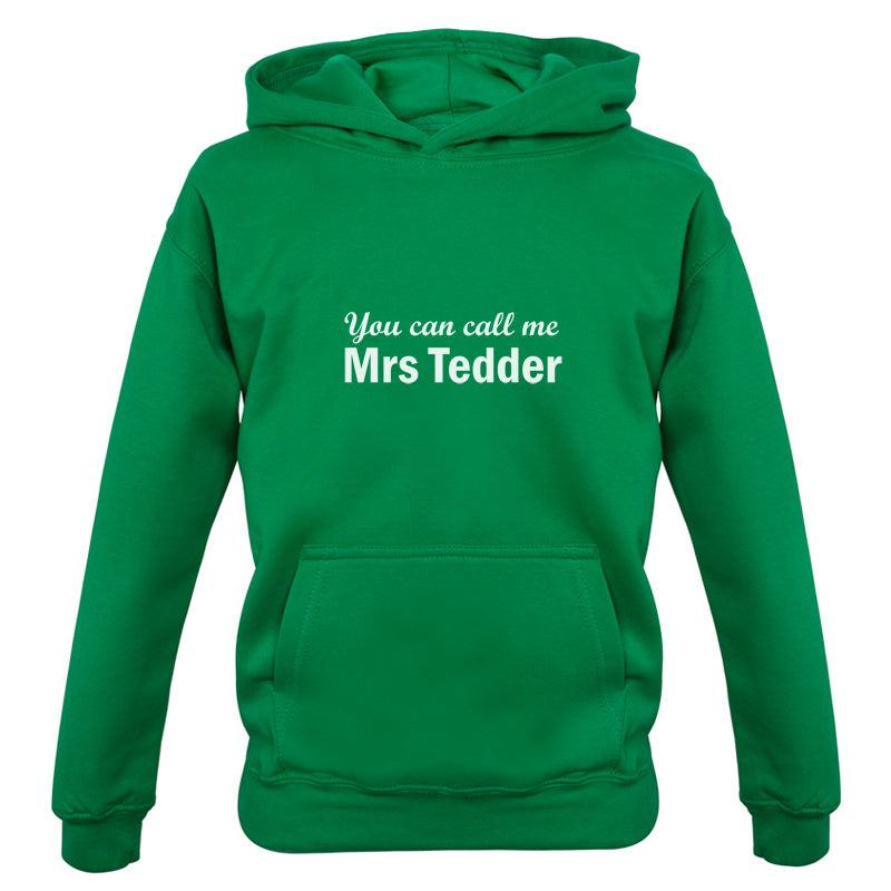 You Can Call Me Mrs Tedder Kids T Shirt