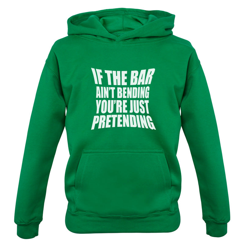 If The Bar Ain't Bending You're Just Pretending Kids T Shirt