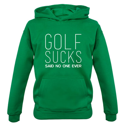 Golf Sucks Said No One Ever Kids T Shirt