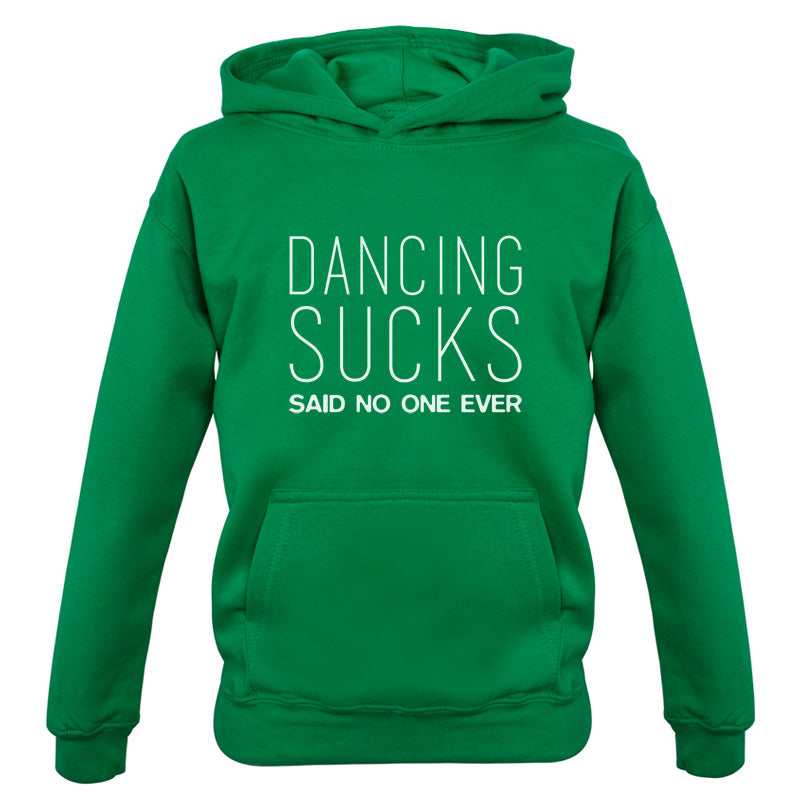 Dancing Sucks Said No One Ever Kids T Shirt