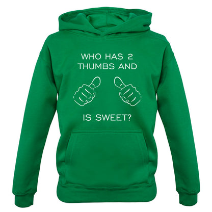 Who Has 2 Thumbs And Is Sweet Kids T Shirt