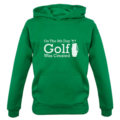 On The 8th Day Golf Was Created Kids T Shirt