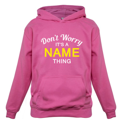 Don't Worry its a Custom Name Thing Kids T Shirt