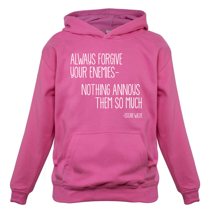 Always Forgive Your Enemies - Nothing Annoys Them So Much Kids T Shirt