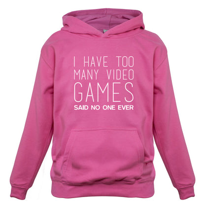 I Have Too Many Video Games Said No One Ever Kids T Shirt