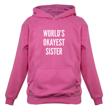 World's Okayest Sister Kids T Shirt