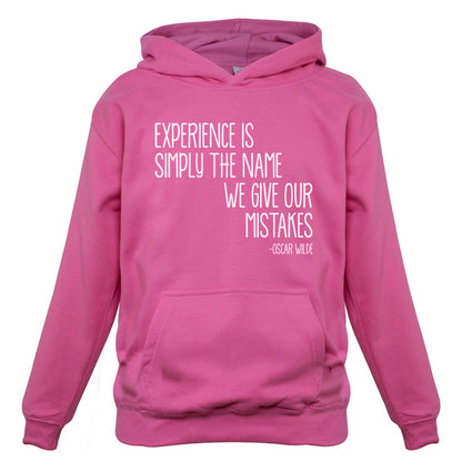 Experience Is Simply The Name We Give Our Mistakes Kids T Shirt