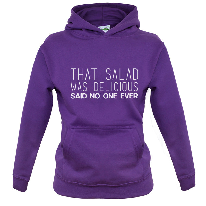 That Salad Was Delicious Said No One Ever Kids T Shirt