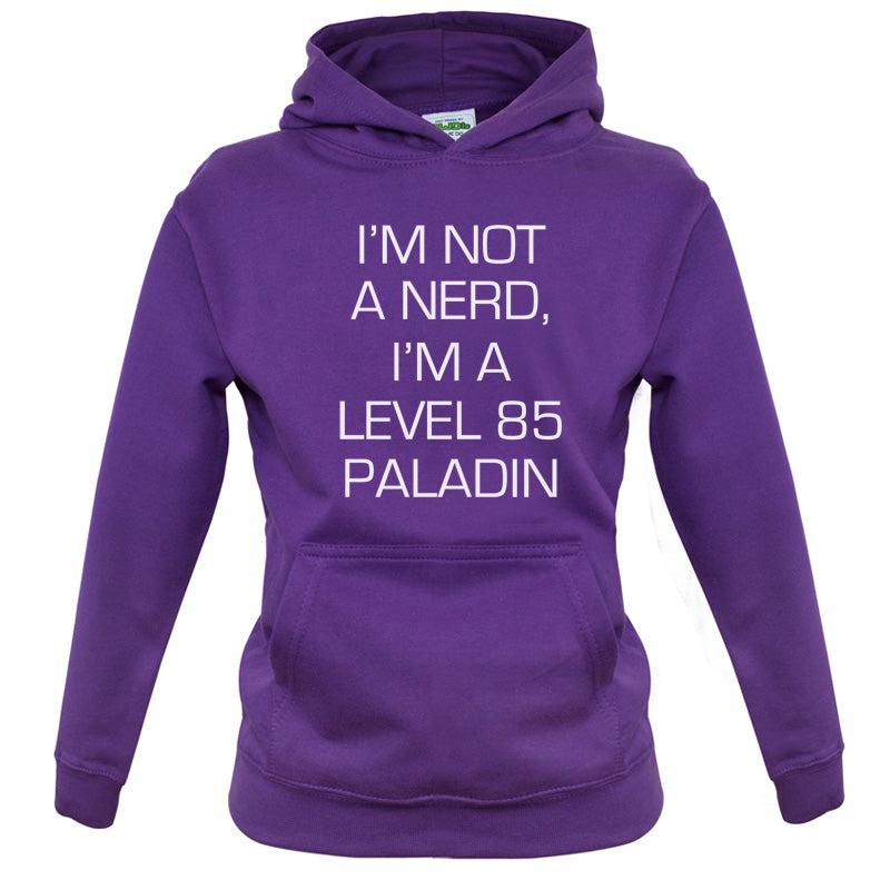 I'm Not A Nerd, I'm A Level 85 Paladin Kids T Shirt